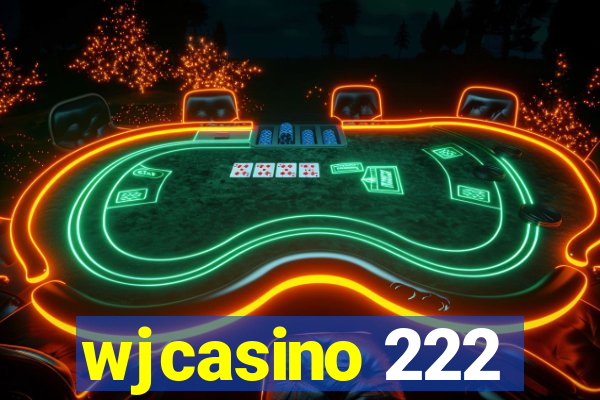 wjcasino 222